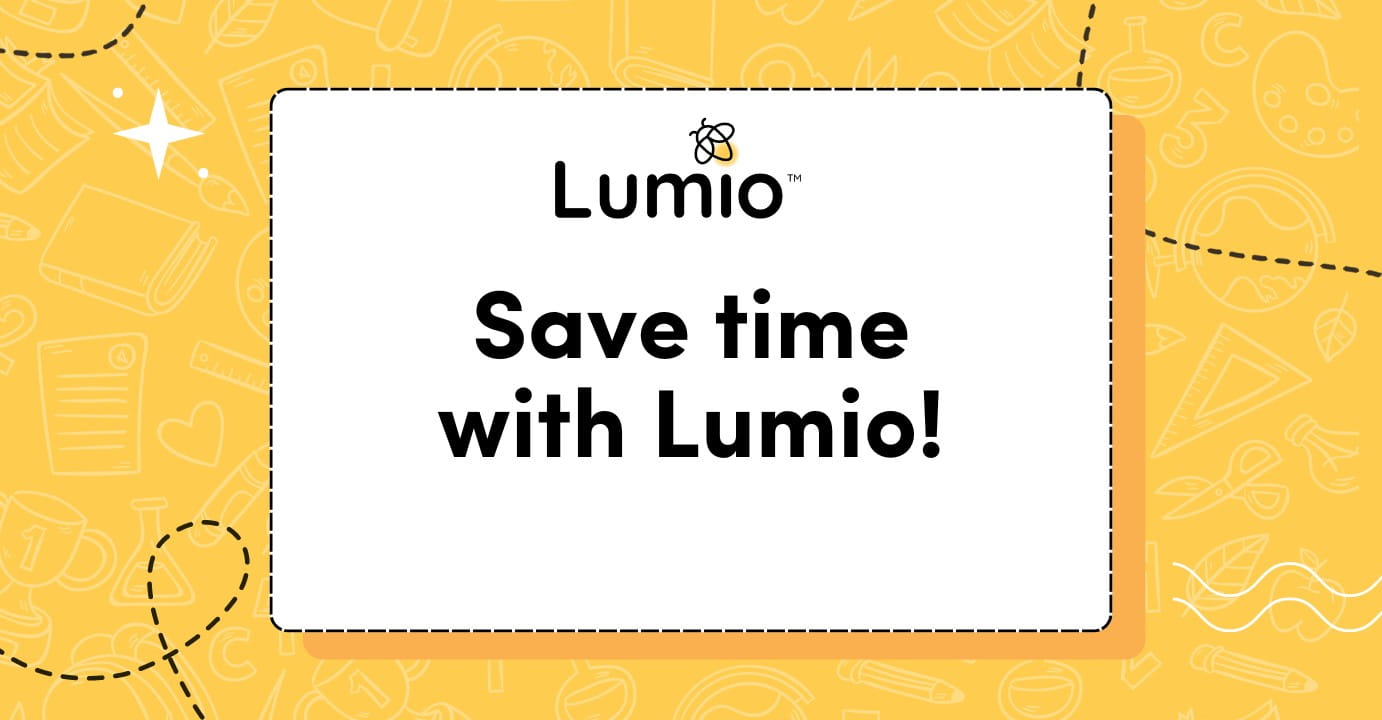 Save time with Lumio banner in a yellow background with school-related icons.